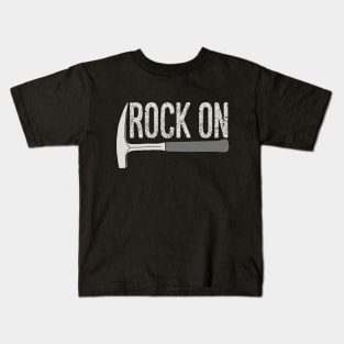 ROCK ON Rockhound - Rockhounding Geology Pick Hammer Kids T-Shirt